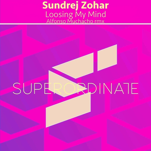 Sundrej Zohar - Loosing My Mind [SUPER527]